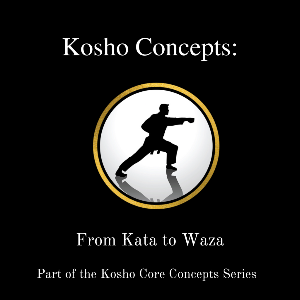 Kosho Concepts: From Kata to Waza