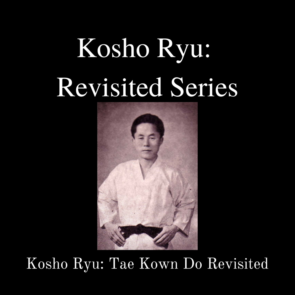 Kosho Ryu: TaeKwonDo Revisited